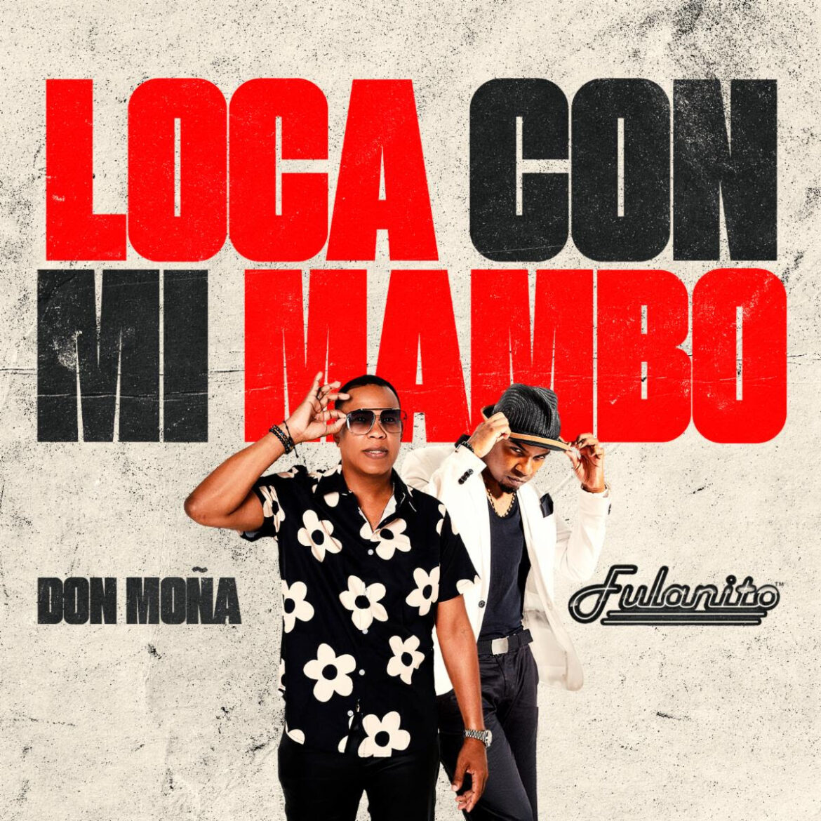 DON MOÑA Y FULANITO PRESENTAN SU ÉXITO «LOCA CON MI MAMBO»