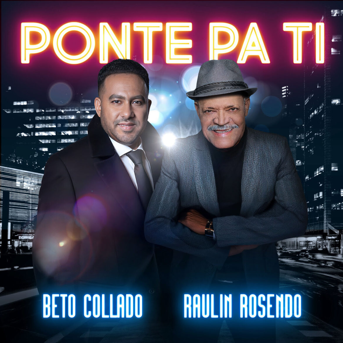 Beto Collado y Raulin Rosendo se Unen para Presentar ‘Ponte Pa Ti’