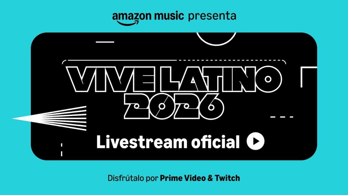 Vive Latino 2026 llega al mundo a través del livestream exclusivo de Amazon Music